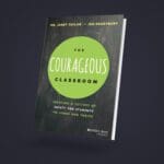 The Courageous Classroom