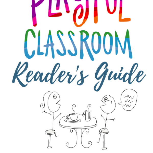 The Playful Classroom Reader's Guide